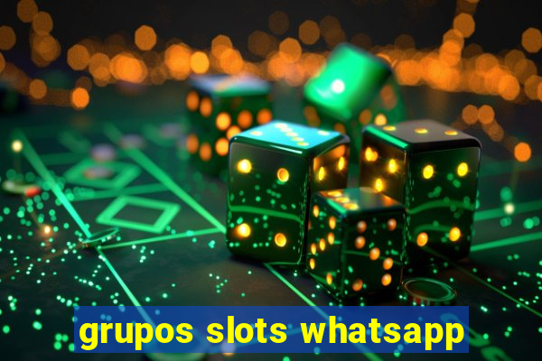 grupos slots whatsapp